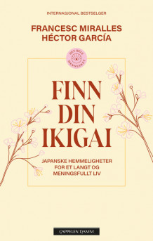 Finn din ikigai av Héctor García og Francesc Miralles (Heftet)