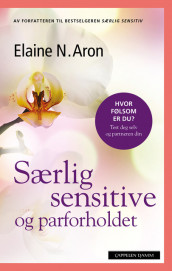 Særlig sensitive og parforholdet av Elaine N. Aron (Heftet)