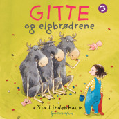 Gitte og elgbrødrene av Pija Lindenbaum (Nedlastbar lydbok)