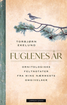 Fuglenes år av Torbjørn Ekelund (Innbundet)