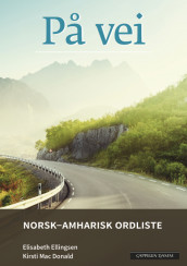 På vei Norsk-amharisk ordliste av Elisabeth Ellingsen og Kirsti Mac Donald (Heftet)
