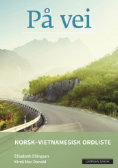 På vei Norsk-vietnamesisk ordliste av Elisabeth Ellingsen og Kirsti Mac Donald (Heftet)