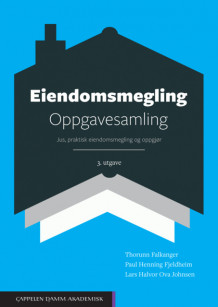 Eiendomsmegling. Oppgavesamling av Thorunn Falkanger, Paul Henning Fjeldheim og Lars Halvor Ova Johnsen (Heftet)