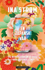 En japansk vår av Ina Strøm (Innbundet)