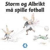 Storm og Albrikt må spille fotball av Thomas Framnes (Nedlastbar lydbok)