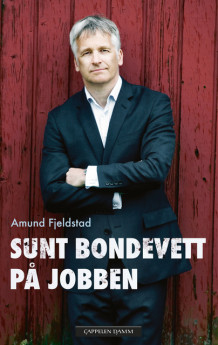 Sunt bondevett på jobben av Amund Fjeldstad (Heftet)