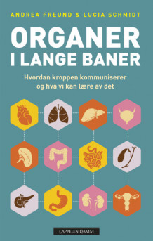 Organer i lange baner av Andrea Freund og Lucia Schmidt (Innbundet)