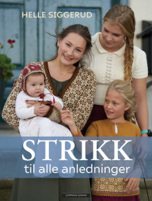 Strikk til alle anledninger av Helle Siggerud (Innbundet)