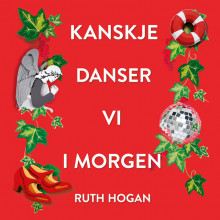 Kanskje danser vi i morgen av Ruth Hogan (Nedlastbar lydbok)