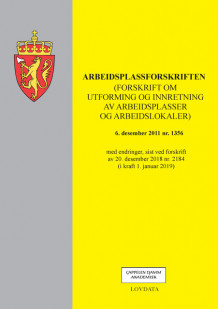 Arbeidsplassforskriften (forskrift om utforming og innretning av arbeidsplasser og arbeidslokaler) (Heftet)