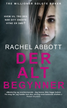 Der alt begynner av Rachel Abbott (Ebok)