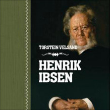Henrik Ibsen av Torstein Velsand (Nedlastbar lydbok)