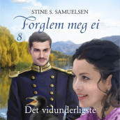 Det vidunderligste av Stine S. Samuelsen (Nedlastbar lydbok)