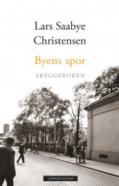 Byens spor - Skyggeboken av Lars Saabye Christensen (Ebok)
