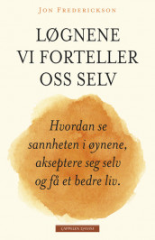 Løgnene vi forteller oss selv av Jon Frederickson (Ebok)