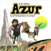 Azur - kapteinenes planet av Jon Bing (Nedlastbar lydbok)