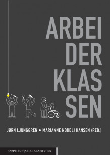 Arbeiderklassen av Jørn Ljunggren og Marianne Nordli Hansen (Heftet)