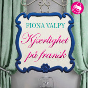 Kjærlighet på fransk av Fiona Valpy (Nedlastbar lydbok)