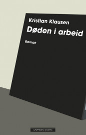 Døden i arbeid av Kristian Klausen (Ebok)