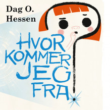 Hvor kommer jeg fra? av Dag O. Hessen (Nedlastbar lydbok)