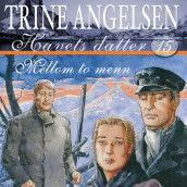 Mellom to menn av Trine Angelsen (Nedlastbar lydbok)