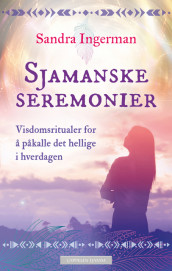 Sjamanske seremonier av Sandra Ingerman (Heftet)