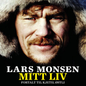 Lars Monsen - Mitt liv av Lars Monsen og Kjetil Stensvik Østli (Nedlastbar lydbok)
