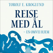 Reise med ål av Torolf E. Kroglund (Nedlastbar lydbok)