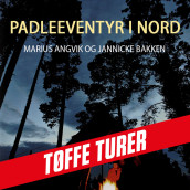 Padleeventyr i nord av Jannicke Angvik og Marius Angvik (Nedlastbar lydbok)