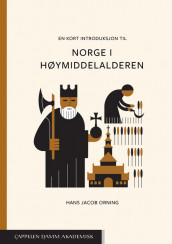 En kort introduksjon til Norge i høymiddelalderen av Hans Jacob Orning (Heftet)