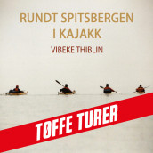Rundt Spitsbergen i kajakk av Vibeke Thiblin (Nedlastbar lydbok)