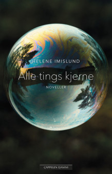 Alle tings kjerne av Helene Imislund (Ebok)