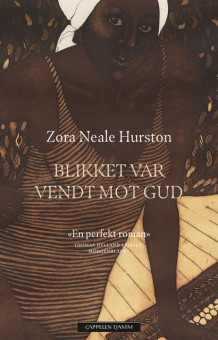 Blikket var vendt mot Gud av Zora Neale Hurston (Innbundet)