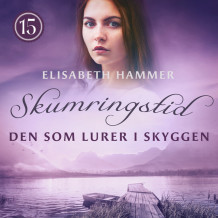 Den som lurer i skyggen av Elisabeth Hammer (Nedlastbar lydbok)