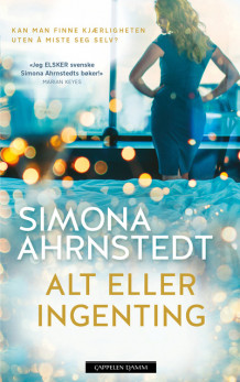 Alt eller ingenting av Simona Ahrnstedt (Innbundet)