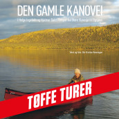Den gamle kanovei - I Helge Ingstads og Hjalmar Dales fotspor fra Store Slavesjø til Elgsjøen av Ole Kristian Rønningen (Nedlastbar lydbok)