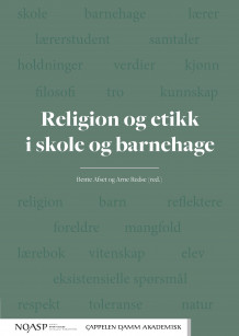 Religion og etikk i skole og barnehage av Bente Afset og Arne Redse (Ebok)