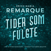 Tider som fulgte av Erich Maria Remarque (Nedlastbar lydbok)