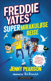 Freddie Yates' supermirakuløse reise av Rob Biddulph og Jenny Pearson (Ebok)