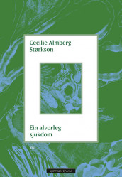 Ein alvorleg sjukdom av Cecilie Almberg Størkson (Innbundet)