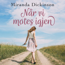 Når vi møtes igjen av Miranda Dickinson (Nedlastbar lydbok)