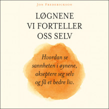 Løgnene vi forteller oss selv av Jon Frederickson (Nedlastbar lydbok)