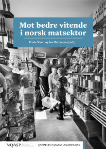 Mot bedre vitende i norsk matsektor av Ivar Pettersen og Frode Steen (Heftet)