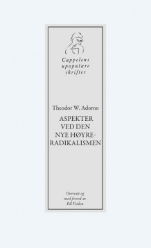 Aspekter ved den nye høyreradikalismen av Theodor W. Adorno (Heftet)