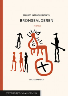 En kort introduksjon til bronsealderen av Nils Anfinset (Heftet)