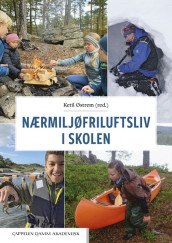 Nærmiljøfriluftsliv i skolen av Ketil Østrem (Fleksibind)