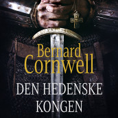 Den hedenske kongen av Bernard Cornwell (Nedlastbar lydbok)