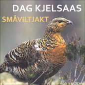 Småviltjakt av Dag Kjelsaas (Nedlastbar lydbok)