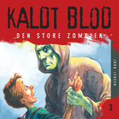 Kaldt blod 3 - Den store zombien av Jørn Jensen (Nedlastbar lydbok)