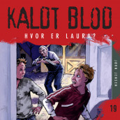 Kaldt blod 19 - Hvor er Laura? av Jørn Jensen (Nedlastbar lydbok)